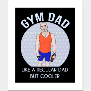 Gym Dad Like a regular Dad But Cooler Posters and Art